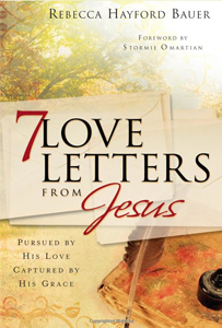 7 Love Letters from Jesus: Pursued by His Love, Captured by His Grace