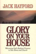 Glory On Your House