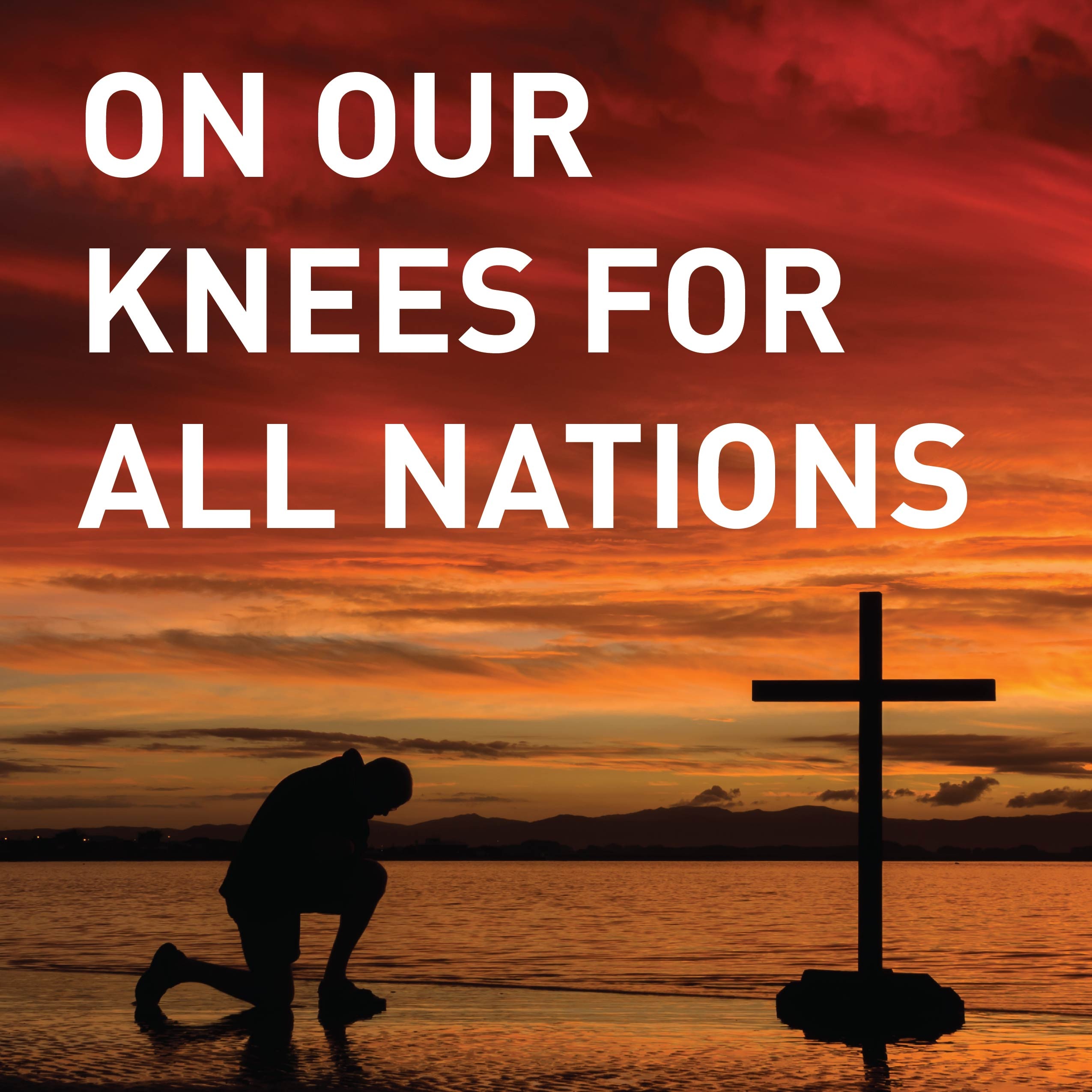 On Our Knees for All Nations