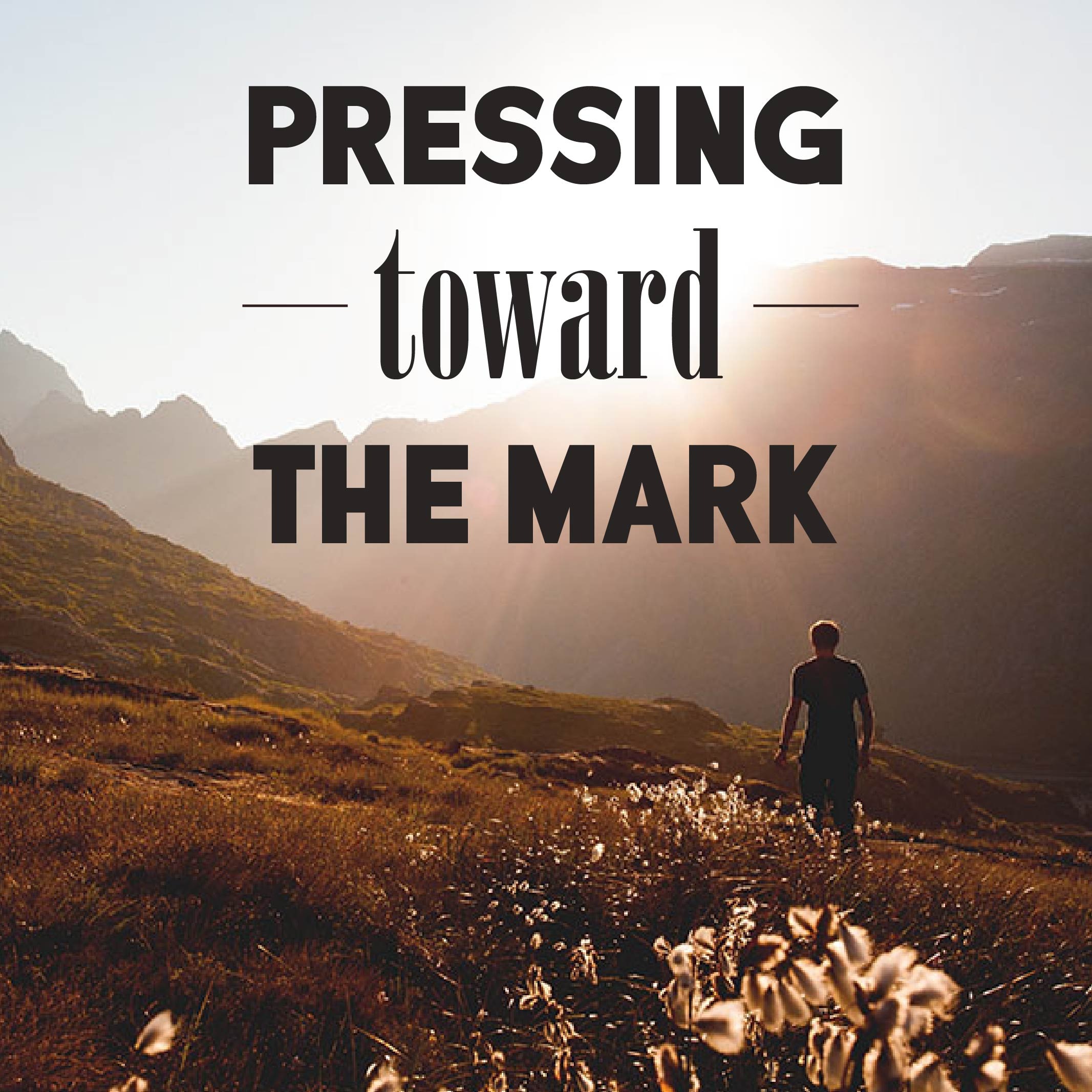 Pressing Toward the Mark