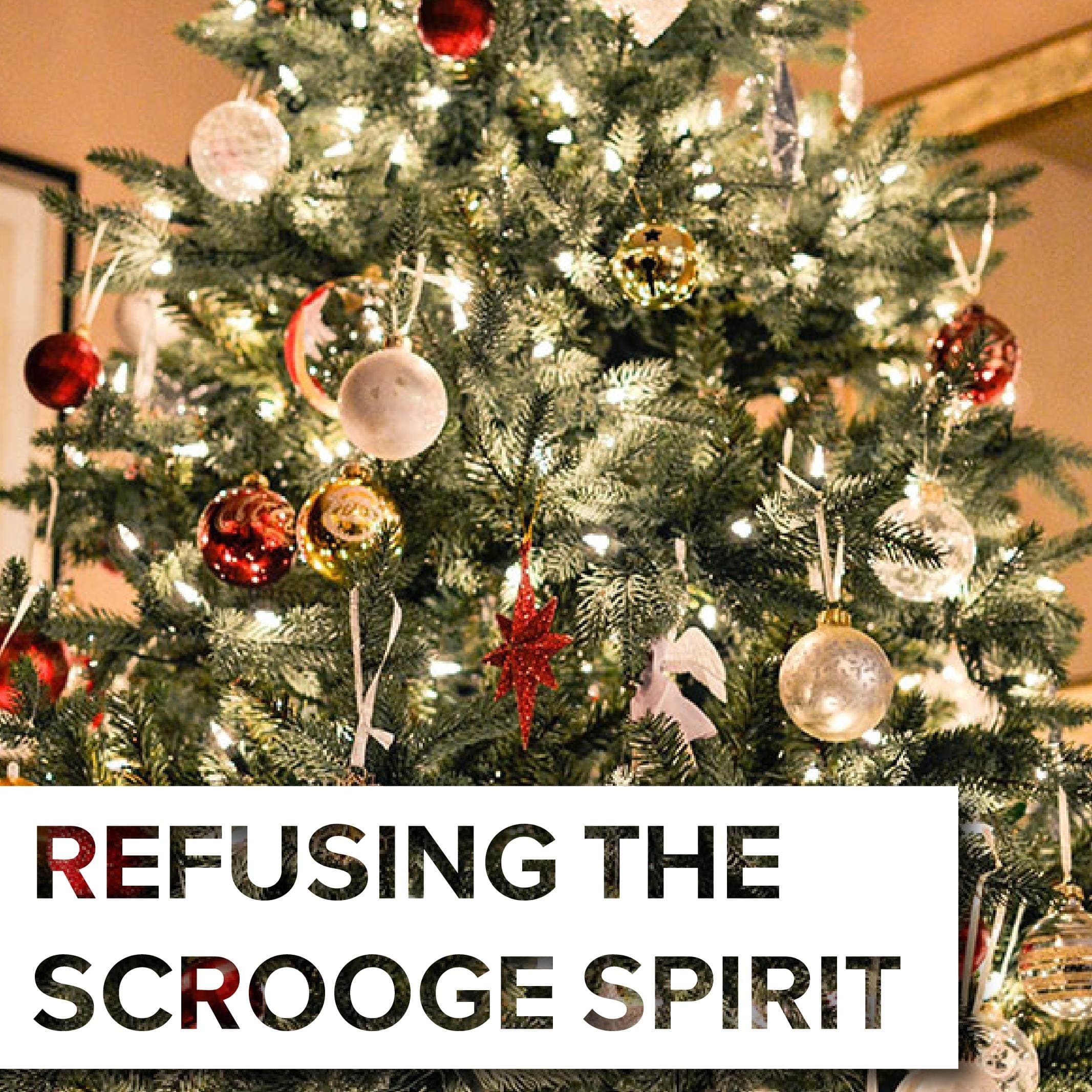 Refusing the Scrooge Spirit