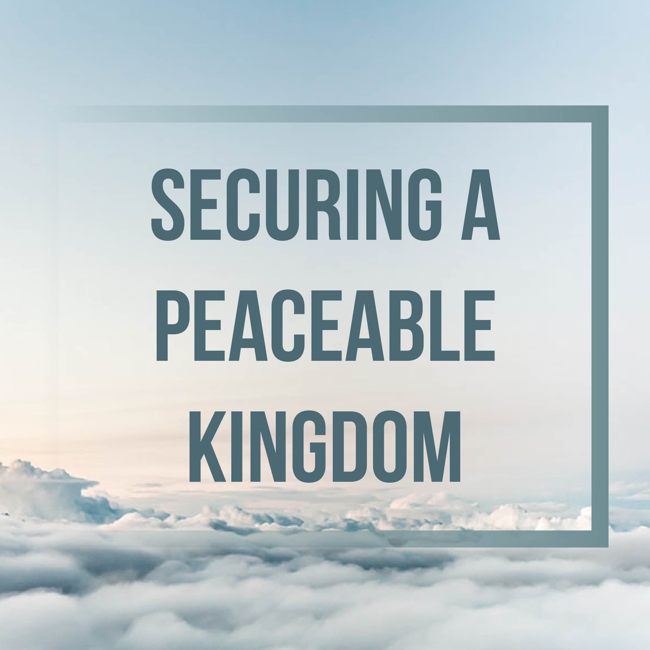 Securing a Peaceable Kingdom