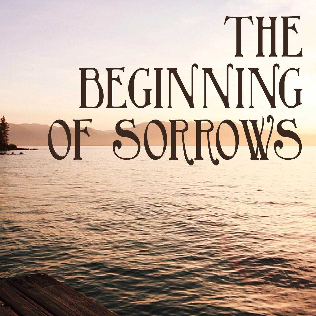 The Beginning of Sorrows