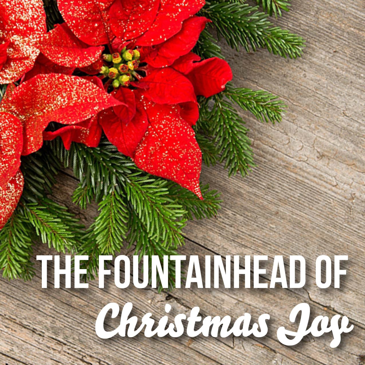 The Fountainhead of Christmas Joy
