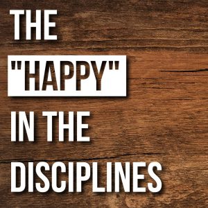 The “Happy” in the Disciplines