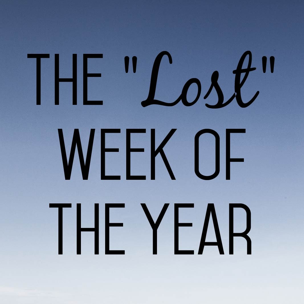 The “Lost” Week of the Year