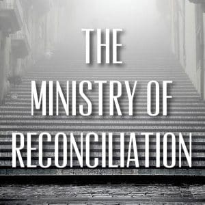 The Ministry of Reconciliation