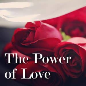 The Power of Love