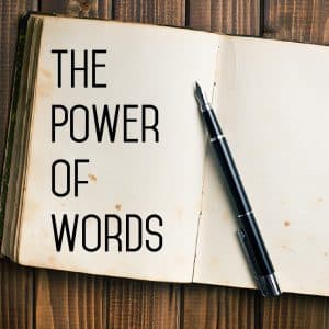 The Power of Words