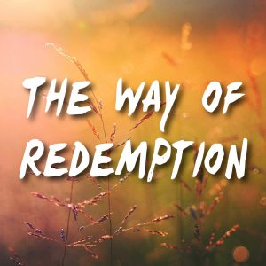 The Way of Redemption