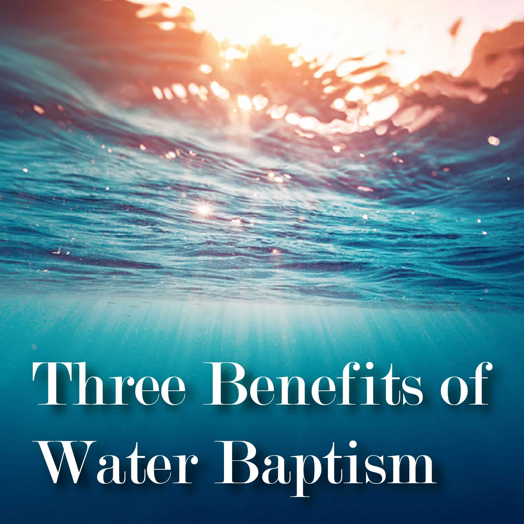 Three Benefits Of Water Baptism Jack Hayford Ministries