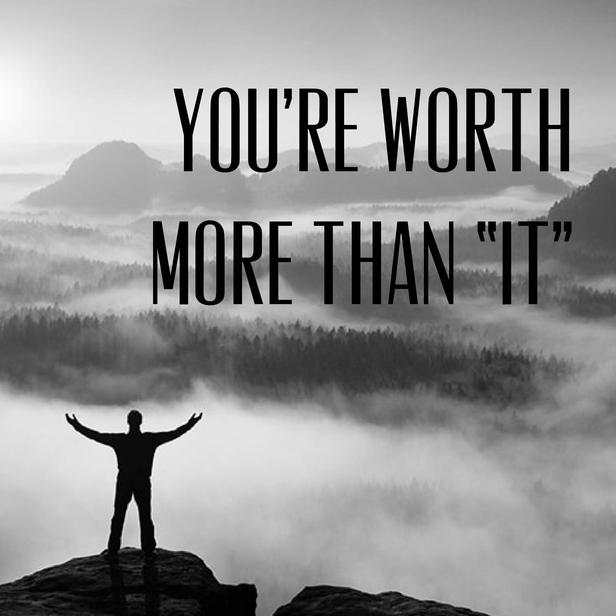 You’re Worth More Than “IT”