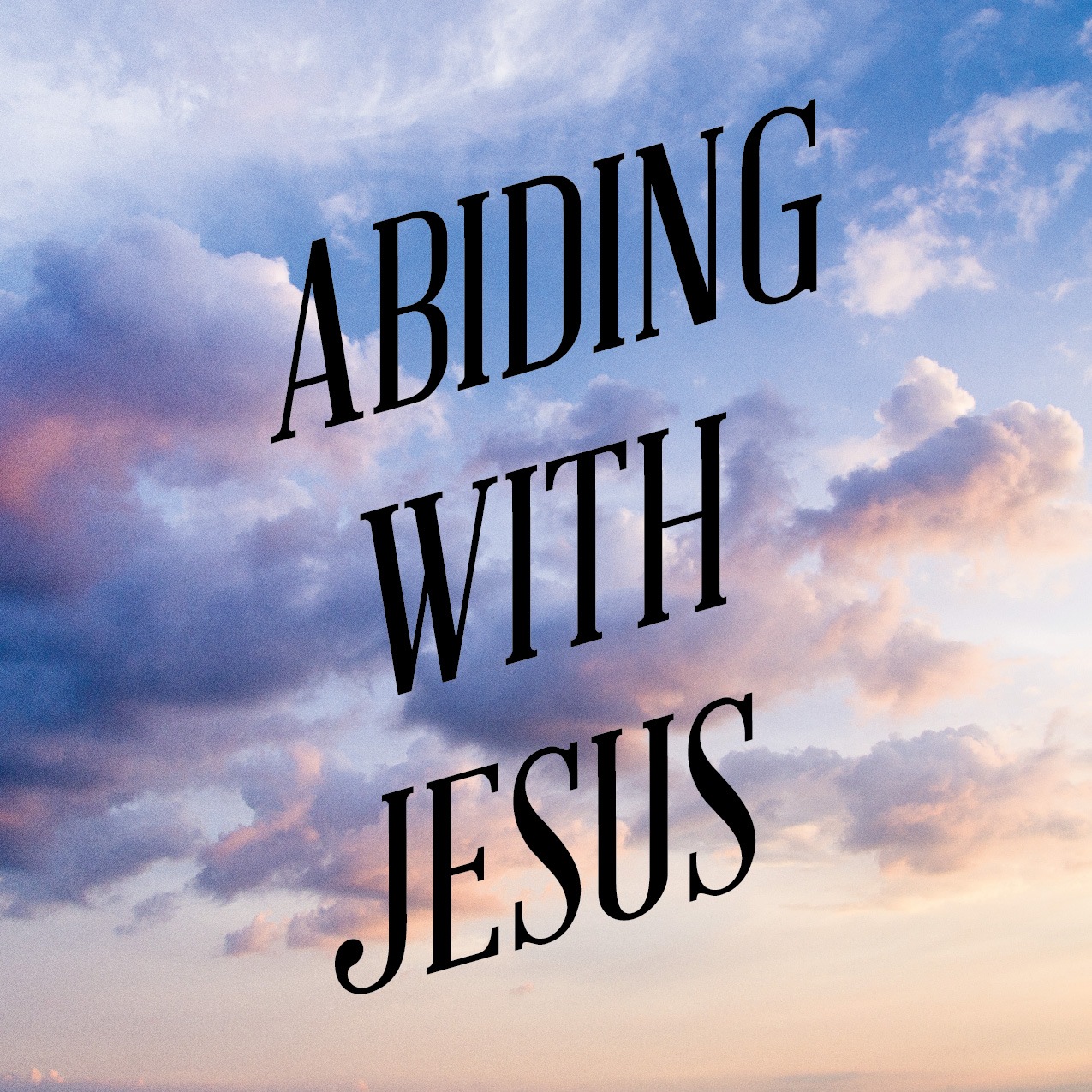 Abiding with Jesus