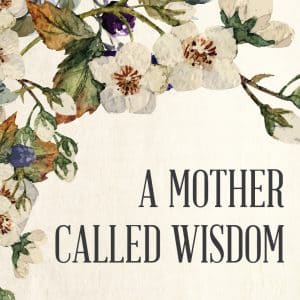 A Mother Called Wisdom