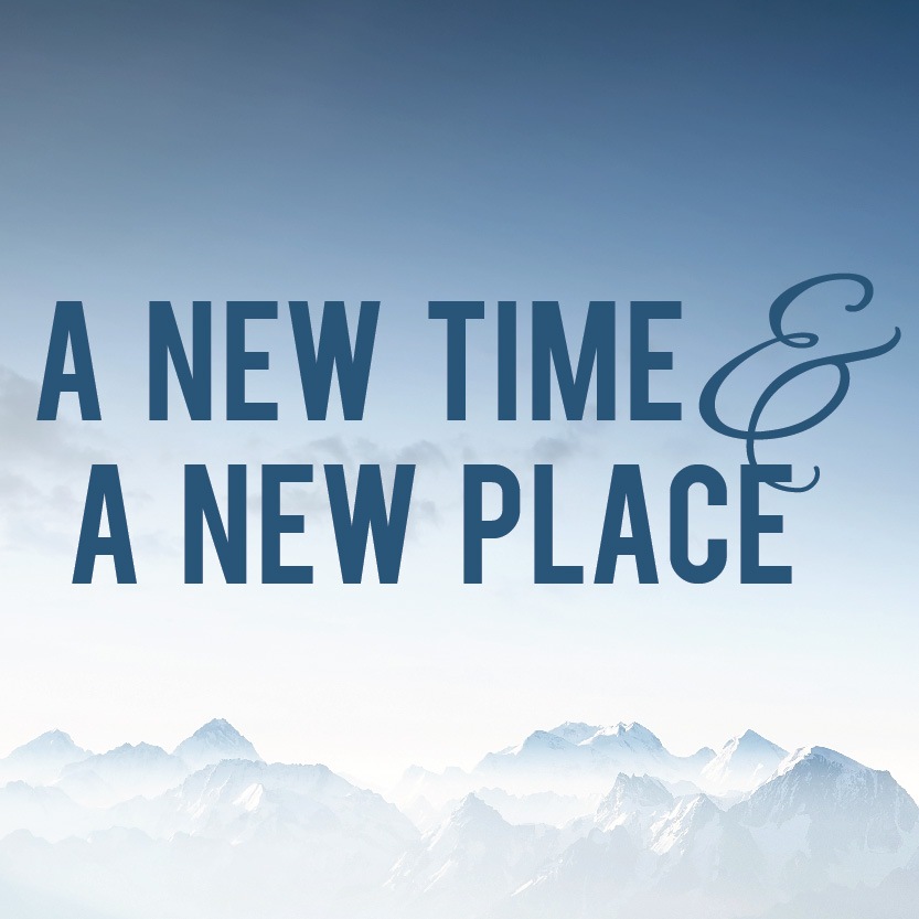 A New Time and A New Place
