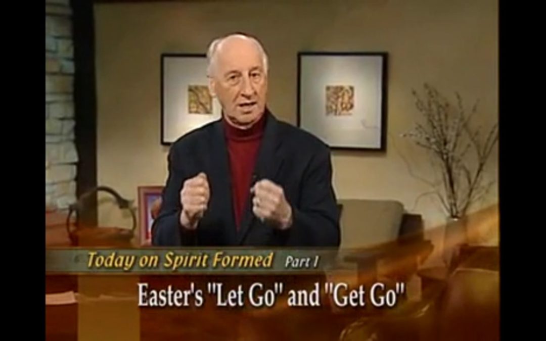 Easter’s “Let Go” and “Get Go” (Part 1)
