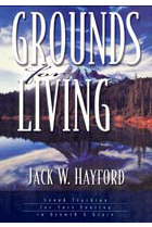 Grounds For Living: Sound Teaching for Sure Footing in Growth and Grace