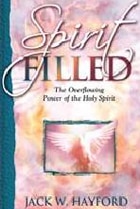 Spirit Filled: The Overflowing Power of the Holy Spirit